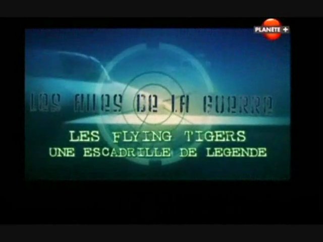 Documentaire Les ailes de la guerre – Les « Flying Tigers », une escadrille de légende