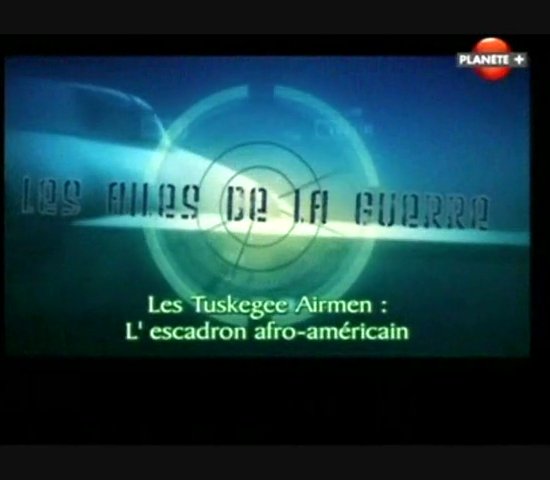 Les ailes de la guerre - Les Tuskegee Airmen, l'escadron afro-américain