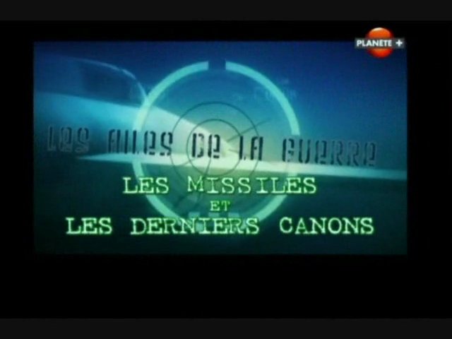 Les ailes de la guerre – Les missiles et les derniers canons