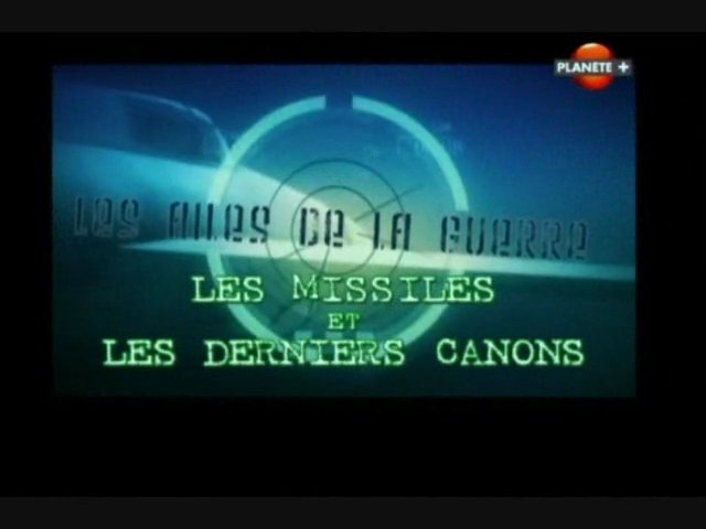 Documentaire Les ailes de la guerre – Les missiles et les derniers canons