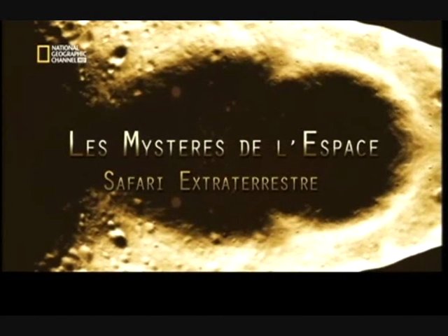 Les mystères de l'espace - Safari extraterrestre
