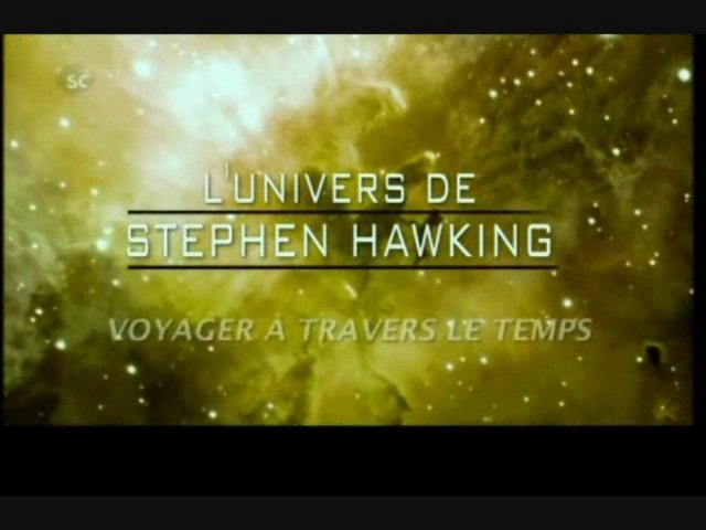 L'univers de Stephen Hawking - Voyage dans le temps