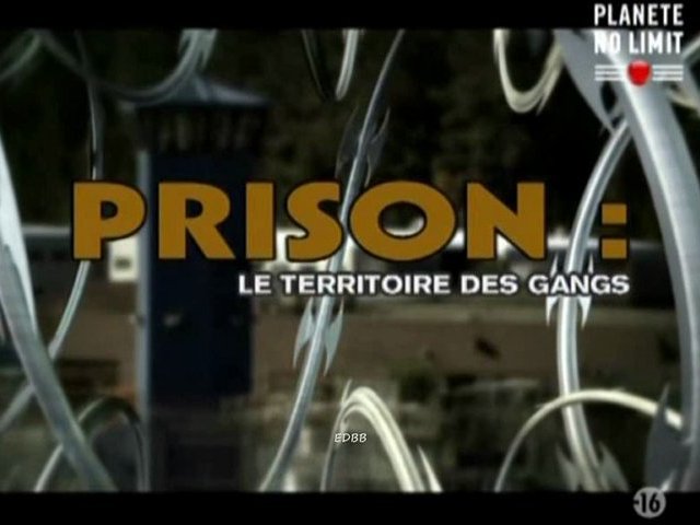 Documentaire Prison: le territoire des gangs