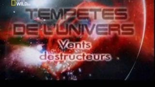 Tempêtes de l'univers - Vents destructeurs