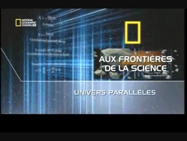 Documentaire Aux frontières de la science – Univers parallèles