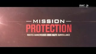 Documentaire Mission protection : routes dangereuses sous haute surveillance