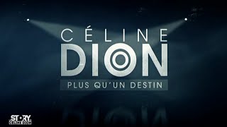 Plus qu'un destin, la story de Céline Dion