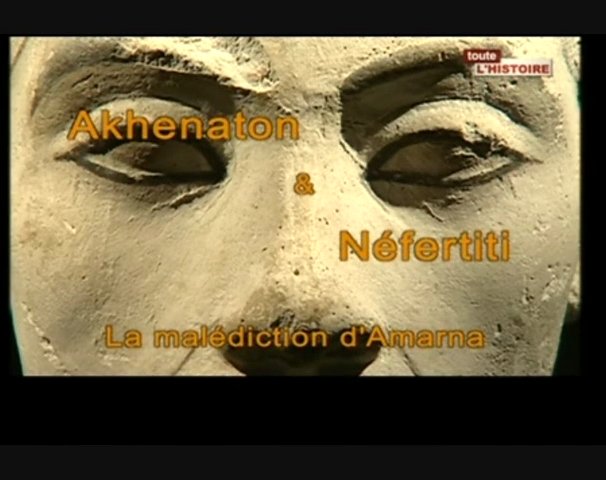 Akhenaton et Néfertiti - La malédiction de Tell el-Amarna