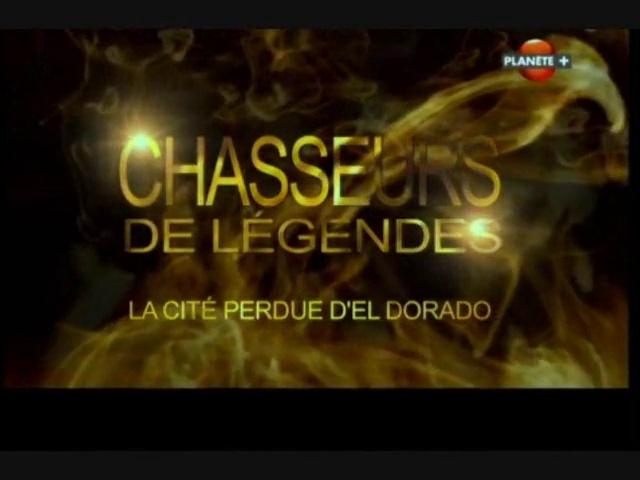 Chasseurs de légendes - La cité perdue d'El Dorado