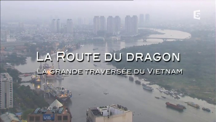 La route du dragon : la grande traversée du Vietnam