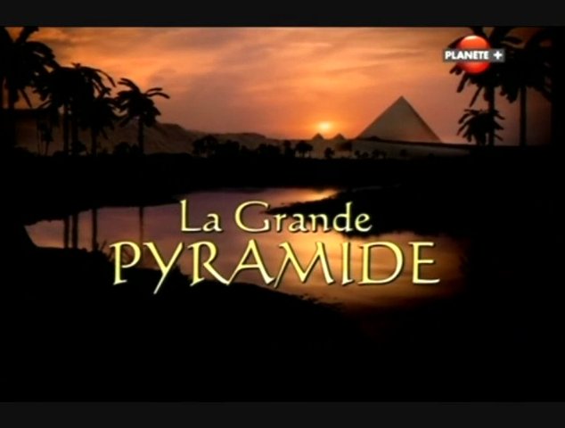 Documentaire La grande pyramide