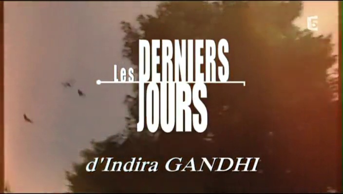 Documentaire Les derniers jours d’une icône – Indira Gandhi