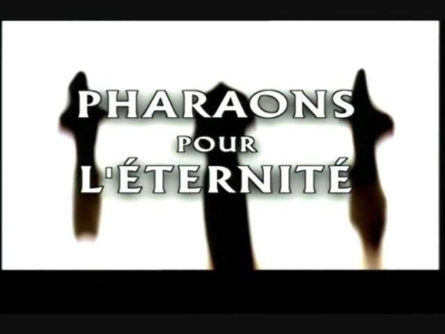 Documentaire Pharaons pour l’éternité