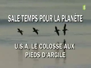 Documentaire Sale temps pour la planète – Etats-Unis : le colosse aux pieds d’argile