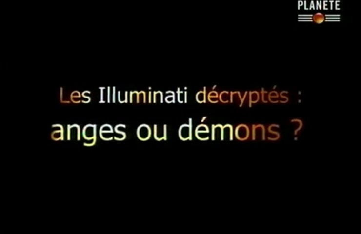 Documentaire Les illuminati décryptés: anges ou démons ? (1/2)