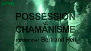 Bertrand Hell : possession et chamanisme