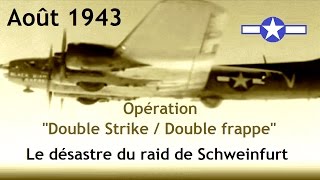 Documentaire Août 43, raid de Schweinfurt : le désastre