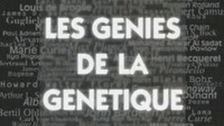 Les génies de la génétique