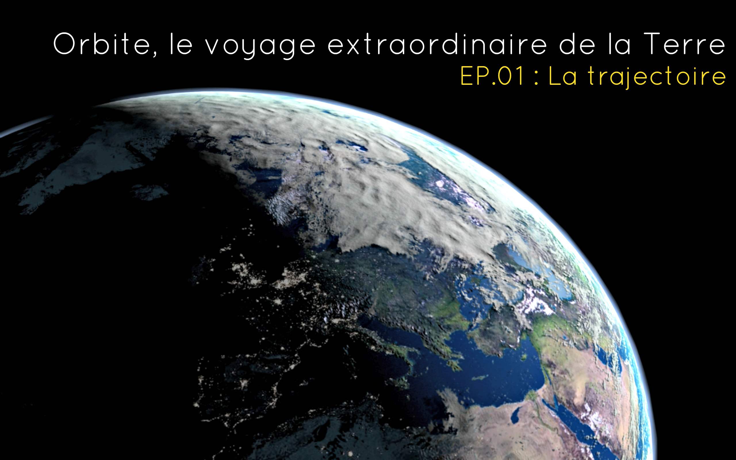 Documentaire Orbite, le voyage extraordinaire de la Terre – 1 – La trajectoire