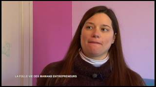 Documentaire La folle vie des mamans entrepreneurs