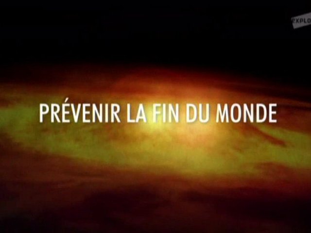 Aux frontières de la science - Prévenir la fin du monde