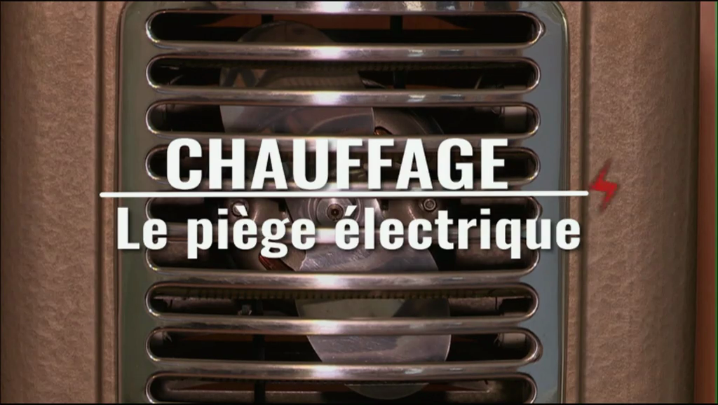 Documentaire Chauffage, le piège électrique