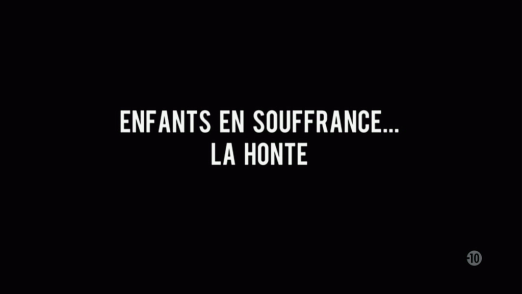 Enfants en souffrance... la honte ! (1/2)
