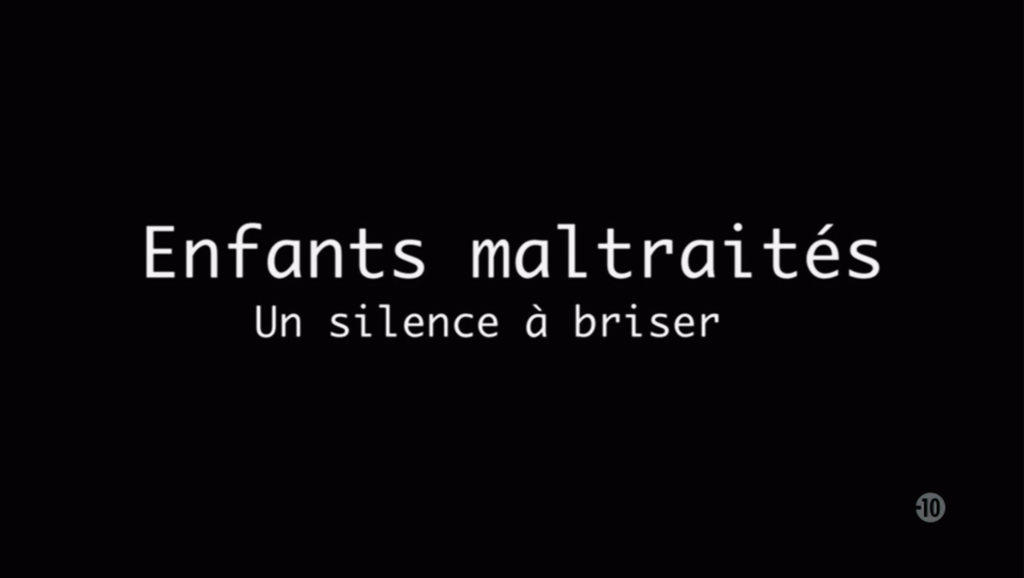 Documentaire Enfants maltraités, un silence à briser