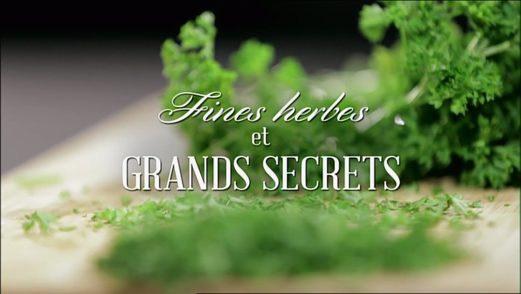 Documentaire Fines herbes et grands secrets