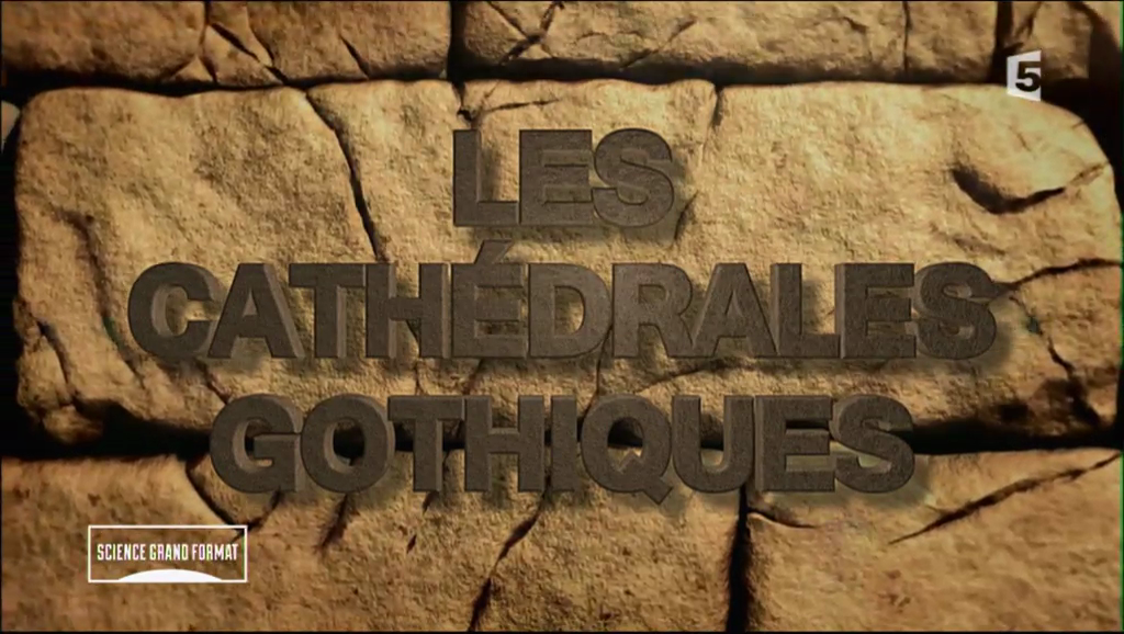 Documentaire Les cathédrales gothiques