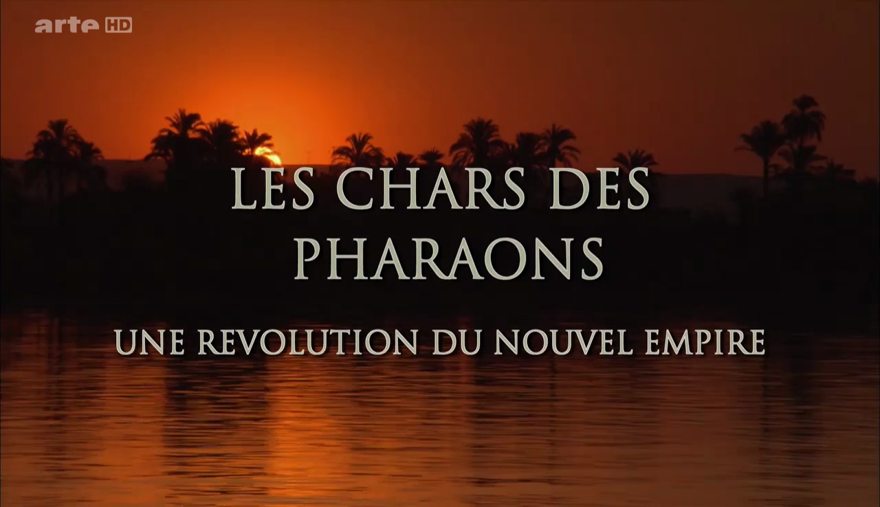 Documentaire Les chars des pharaons, une révolution du Nouvel Empire