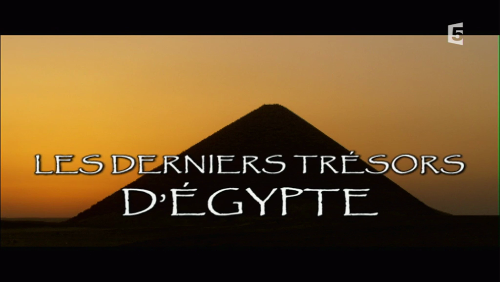 Les derniers trésors de l'Egypte (2/2)