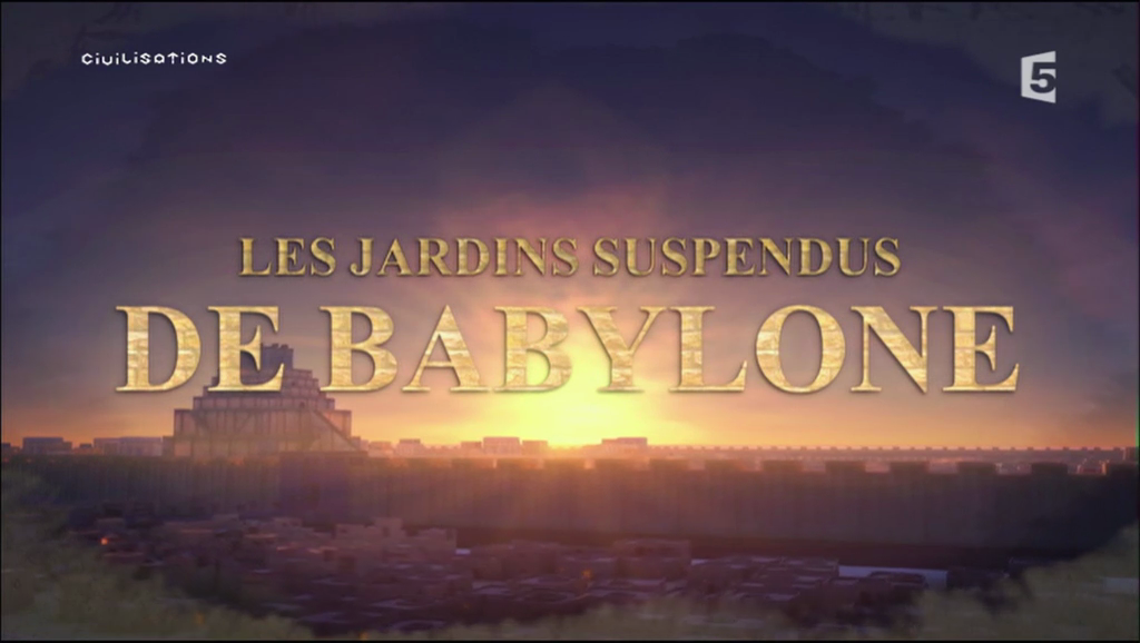 Documentaire Les jardins suspendus de Babylone