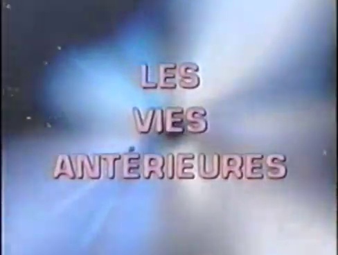 Les vies antérieures