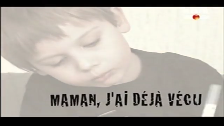 Maman, j’ai déjà vécu