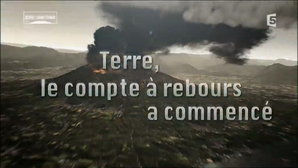 Documentaire Terre, le compte à rebours a commencé – 1 – Volcans