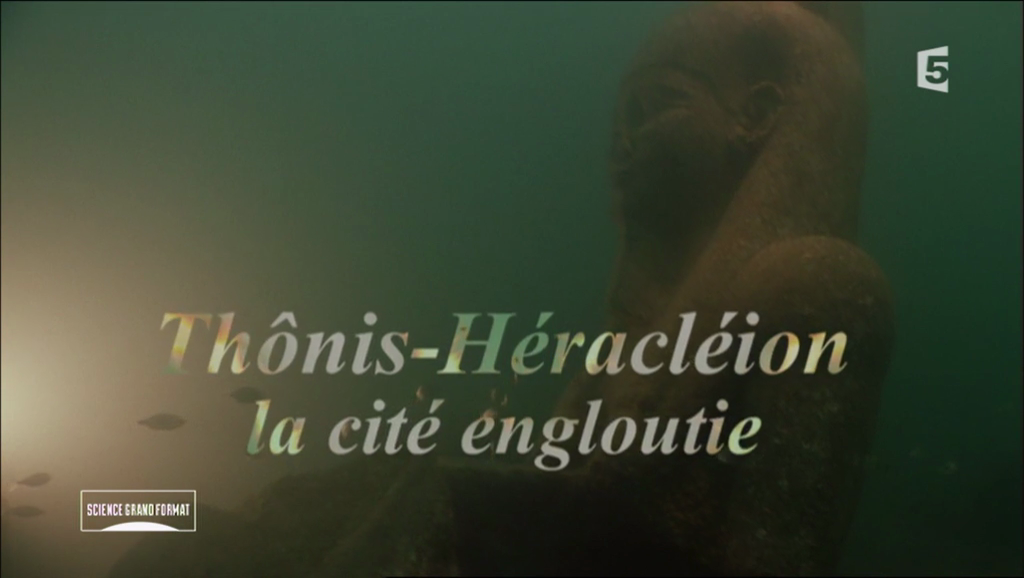 Thônis-Héracléion, la cité engloutie