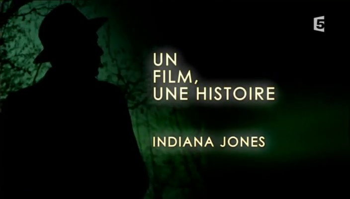 Documentaire Un film, une histoire – Indiana Jones