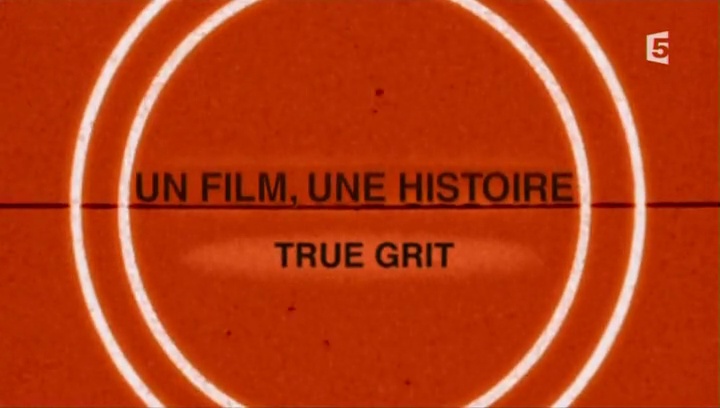 Documentaire Un film, une histoire – True Grit