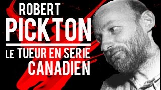 Robert Pickton, le tueur en série canadien