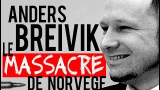 Anders Breivik, le massacre de Norvège