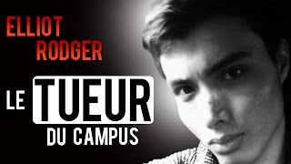 Documentaire Elliot Rodger, le tueur du campus