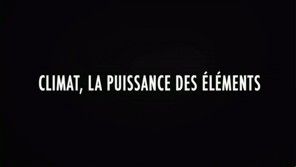 Climat, la puissance des éléments (1/2)