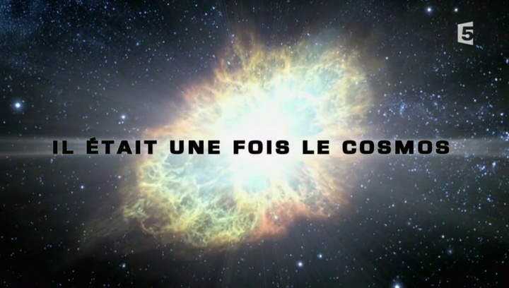 Documentaire Il était une fois le cosmos (1/2)