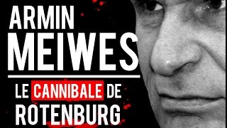 Armin Meiwe, le cannibale de Rotenburg