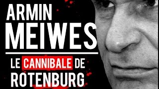 Documentaire Armin Meiwe, le cannibale de Rotenburg