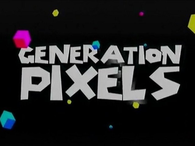 Documentaire Génération Pixels