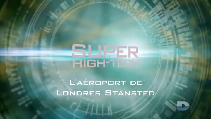 Documentaire Super high-tech – L’aéroport de Londres Stansted