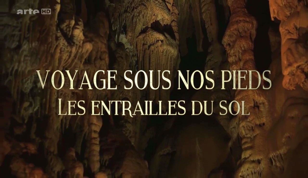 Documentaire Voyage sous nos pieds – Les entrailles du sol