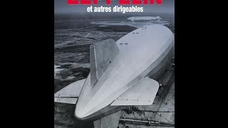 La fabuleuse histoire des Zeppelin et autres dirigeables